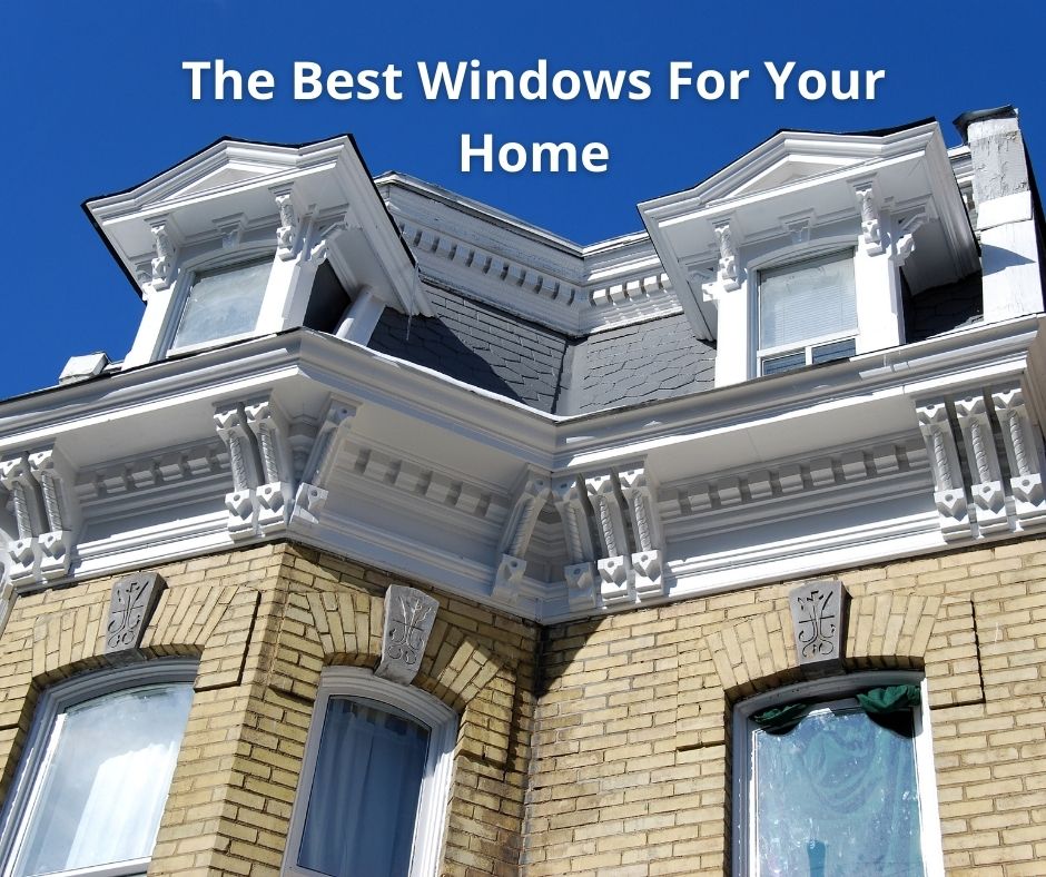 The Best Windows For Your Home
